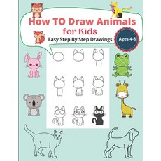 How To Draw Animals For Kids Ages 4-8: Easy Step By Step Drawings Cute Animals 53 Stuffs To Learn Wi... Paperback, Independently Published