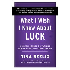 (영문도서)What I Wish I Knew about Luck: A Crash Course on Turning Aspirations Into Achiev... Paperback, HarperOne, English, 9780063471368
