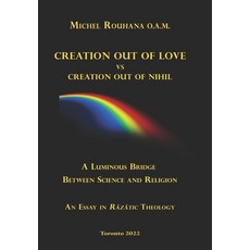 (英文圖書)Creation out of Love vs Creation out of Nihil: A Luminous Bridge between Science... 平裝版, Michael Rouhana O.A.M., 英文