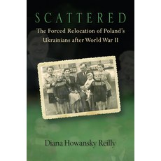 (영문도서) Scattered: The Forced Relocation of Polandas Ukrainians After World War II Hardcover, University of Wisconsin Press, English, 9780299293406