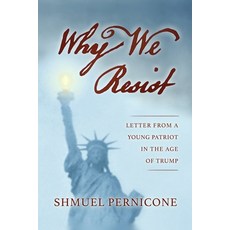 Why We Resist: Letter From a Young Patriot in the Age of Trump Paperback, Independently Published, English, 9798570183520