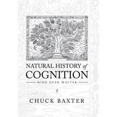 Natural History of Cognition: Mind over Matter Hardcover, Xlibris Us