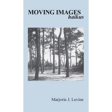 (英文圖書)MOVING IMAGES haikus 精裝版, Three Tomatoes Publishing, 英文