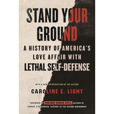 (영문도서)Stand Your Ground: A History of America's Love Affair with Lethal Self-Defense Paperback, Beacon Press, English, 9780807024324