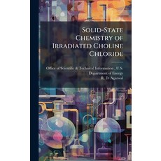 (영문도서)Solid-State Chemistry of Irradiated Choline Chloride Hardcover, Hutson Street Press, English, 9781025153391