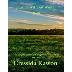 (영문도서)Europe Without Winter 2026: The Complete January-April Escape Guide to Sun Sea... Paperback, Independently Published, English, 9798241326348
