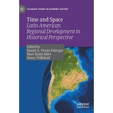 Time and Space: Latin American Regional Development in Historical Perspective Hardcover, Palgrave MacMillan, English, 9783030475529