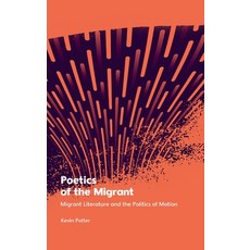 (영문도서) Poetics of the Migrant: Migrant Literature and the Politics of Motion Hardcover, Edinburgh University Press, English, 9781399524995