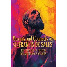 (영문도서)Maxims and Counsels of ST. FRANCIS DE SALES: A Sublime Book Paperback, Sublime Books, English, 9781515464389