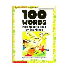 영문 영어 유아 도서 Scholastic 100 Words Kids Need to Read by 2nd Grade Paperback 1561982, 영문 영어 유아 도서 Scholastic 100 Wor