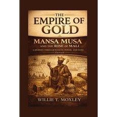 (英文圖書)The Empire of Gold: Mansa Musa and the Rise of Mali 平裝版, Independently Published, 英文