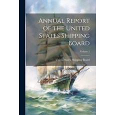 (영문도서) Annual Report of the United States Shipping Board; Volume 2 Paperback, Legare Street Press, English, 9781022518131