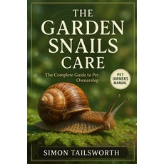 (英文圖書)The Garden Snails Care: The complete guide to pet ownership 平裝版, Independently Published, 英文