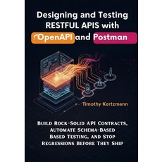 (英文圖書)Designing and Testing RESTful APIs with OpenAPI and Postman: Build RockSolid API... 平裝版, Independently Published, 英文