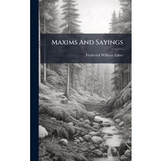 (영문도서)Maxims And Sayings Hardcover, Hutson Street Press, English, 9781024566574
