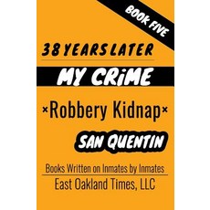 (영문도서)38 Years Later: Robbery Kidnap Paperback, East Oakland Times, LLC, English, 9781949576139