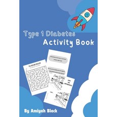 (영문도서) Type 1 Diabetes Activity Book: T1D Jokes Quizzes Glossary and Fun Games. Great Diaversary ... Paperback, Independently Published, English, 9798867246846