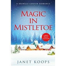 (영문도서)Magic in Mistletoe: Large Print Edition Paperback, Brown House Books Large Print, English, 9781963745078