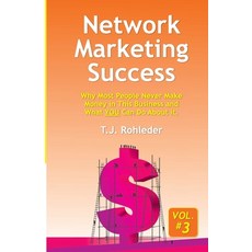 (영문도서) Network Marketing Success Vol. 3: Why Most People Never Make Money in This Business and What... Paperback, M.O.R.E. Incorporated, English, 9781933356686