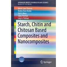 (영문도서)Starch Chitin and Chitosan Based Composites and Nanocomposites Paperback, Springer, English, 9783030031572