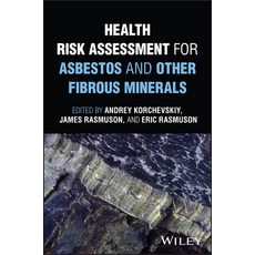(영문도서) Health Risk Assessment for Asbestos and Other Fibrous Minerals Hardcover, Wiley, English, 9781119438434