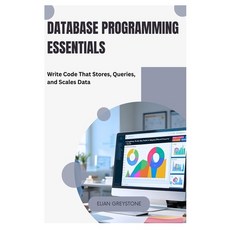 (英文圖書)Database Programming Essentials: Write Code That Stores Queries and Scales Data 平裝版, Independently Published, 英文
