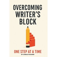 (영문도서)Overcoming Writer's Block: One Step at a Time Paperback, Independently Published, English, 9798285766810