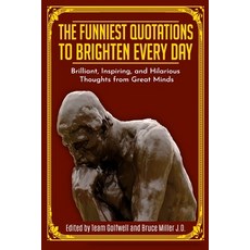 (영문도서) The Funniest Quotations to Brighten Every Day: Brilliant Inspiring and Hilari... Paperback, Independently Published, English, 9781710441413