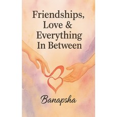 (英文圖書)Friendships Love & Everything In Between 平裝版, Banapsha, 英文