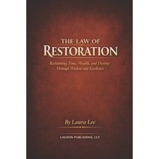 (영문도서)The Law of Restoration: Reclaiming Time Wealth and Destiny Through Wisdom and... Paperback, Independently Published, English, 9798245045313