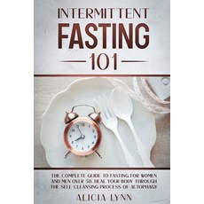 Intermittent Fasting 101: The Complete Guide to Fasting for Women and Men Over 50. Heal Your Body Th... Paperback, Cloe Ltd, English, 9781801648783