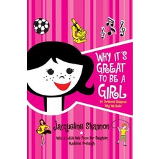 Why It`s Great to Be a Girl:50 Awesome Reasons Why We Rule!, HarperCollins