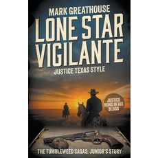 (영문도서)Lone Star Vigilante: Justice Texas Style (A Western Adventure Series) Paperback, Wolfpack Publishing LLC, English, 9798895671016