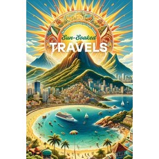 (英文圖書)Sun-Soaked Travels: Top Summer Destinations for Every Traveler 平裝版, Independently Published, 英文