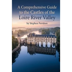 (英文圖書)A Comprehensive Guide to the Castles of the Loire River Valley 平裝版, Independently Published, 英文