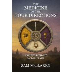 (영문도서)The Medicine of the Four Directions: Ancient Signpost Modern Path Paperback, Pretani Wisdom Traditions, English, 9781068247200