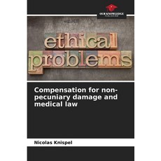 (영문도서)Compensation for non-pecuniary damage and medical law Paperback, Our Knowledge Publishing, English, 9786209923012 Our Knowledge Publishing, English, 9786209923012
