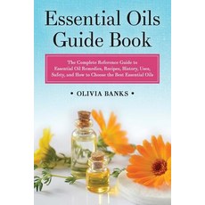 (영문도서) Essential Oils Guide Book: The Complete Reference Guide to Essential Oil Remedi... Paperback, Cac Publishing LLC, English, 9781948489881