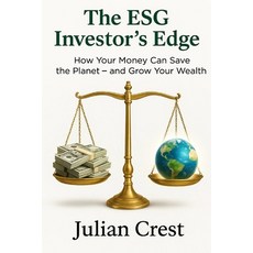 (英文圖書)The ESG Investor's Edge: How Your Money Can Save the Planet - and Grow Your Wealth 平裝版, Independently Published, 英文
