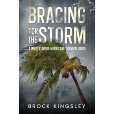 (영문도서) Bracing for the Storm: A West Florida Hurricane Survival Guide Paperback, Ebookit.com, English, 9781456642044