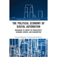 (영문도서) The Political Economy of Digital Automation: Measuring Its Impact on Productivity Economic G... Paperback, Routledge, English, 9780367541224