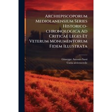 (英文圖書)Archiepiscoporum Mediolanensium Series Historico-chronologica Ad Criticae Leges... 平裝版, Nabu Press, 英文