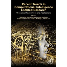 (영문도서) Recent Trends in Computational Intelligence Enabled Research: Theoretical Foundations and App... Paperback, Academic Press, English, 9780128228449