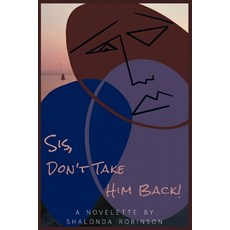 (영문도서)Sis Don't Take Him Back! Paperback, Independently Published, English, 9798242302853