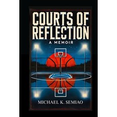 (영문도서)Courts of Reflection a Memoir Paperback, Shadow Court Press, English, 9798994255124