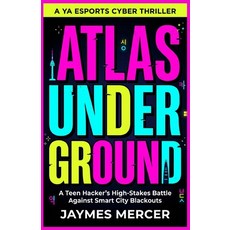 (英文圖書)Atlas Underground: A YA Esports Cyber Thriller: A Teen Hacker's High-Stakes Batt... 平裝版, Independently Published, English, Paperback