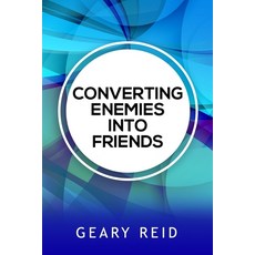 (영문도서) Converting Enemies into Friends: By practicing forgiveness and communicating op... Paperback, Reid's Learning Institute a..., English, 9789768347015