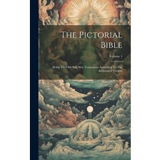 (영문도서) The Pictorial Bible: Being The Old And New Testaments According To The Authorized Version; Vo... Hardcover, Legare Street Press, English, 9781020990427