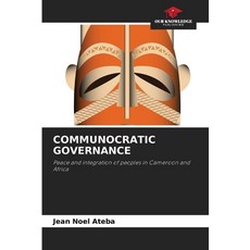 (영문도서)Communocratic Governance Paperback, Our Knowledge Publishing, English, 9786139678242