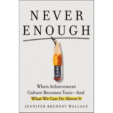 Never Enough: When Achievement Culture Becomes Toxic-And What We Can Do about It, Portfolio